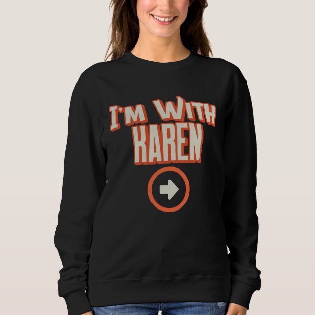 Couples Halloween Costumes I m With Karen  Popular Sweatshirt (Front)