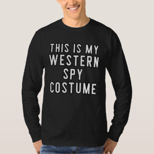 Couples Halloween This Is My Western Spy Costume T-Shirt