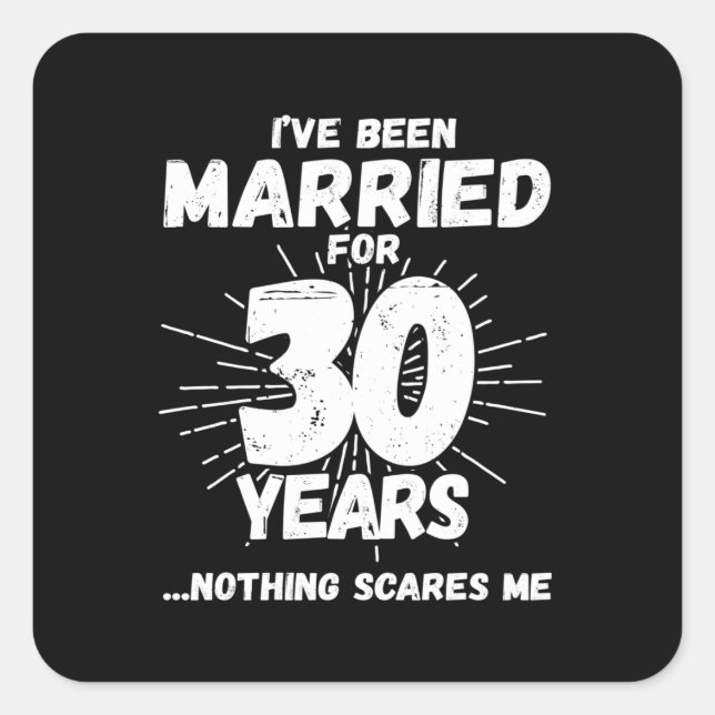 Couples Married 30 Years Funny 30th Anniversary Square Sticker (Front)