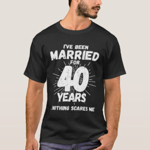 Couples Married 40 Years - Funny 40Th Wedding Anni T-Shirt