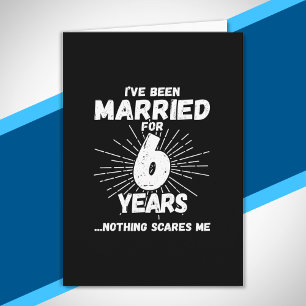 Couples Married 6 Years Funny 6th Anniversary Card