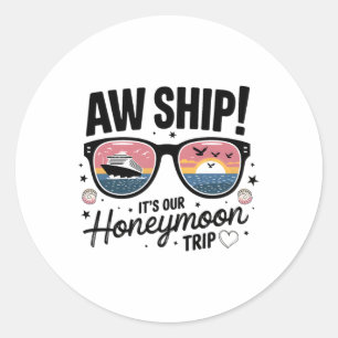 Couples Matching Cruise Aw Ship It's Our Honeymoon Classic Round Sticker