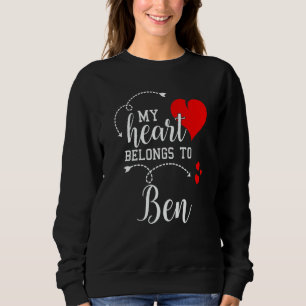 Couples Matching My Heart Belong to Ben My Love Sweatshirt