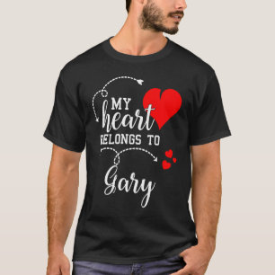 Couples Matching My Heart Belong to Gary My Love T-Shirt