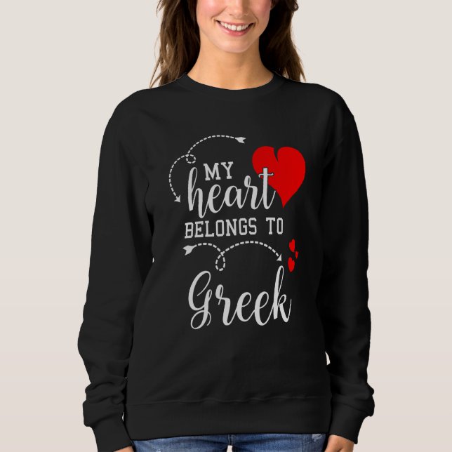 Couples Matching My Heart Belong to Greek My Love Sweatshirt (Front)