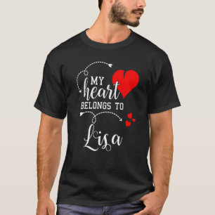 Couples Matching My Heart Belong to Lisa My Love T-Shirt