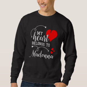 Couples Matching My Heart Belong to Madonna My Lov Sweatshirt