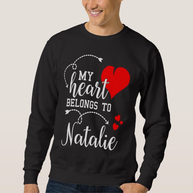 Couples Matching  My Heart Belong to Natalie  My L Sweatshirt (Front)