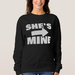 Couples Matching She s Mine Boyfriend Girlfriend Sweatshirt