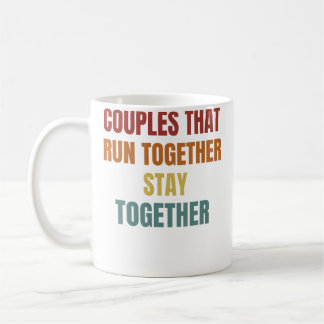 Couples Running Couples That Run Together Stay Tog Coffee Mug
