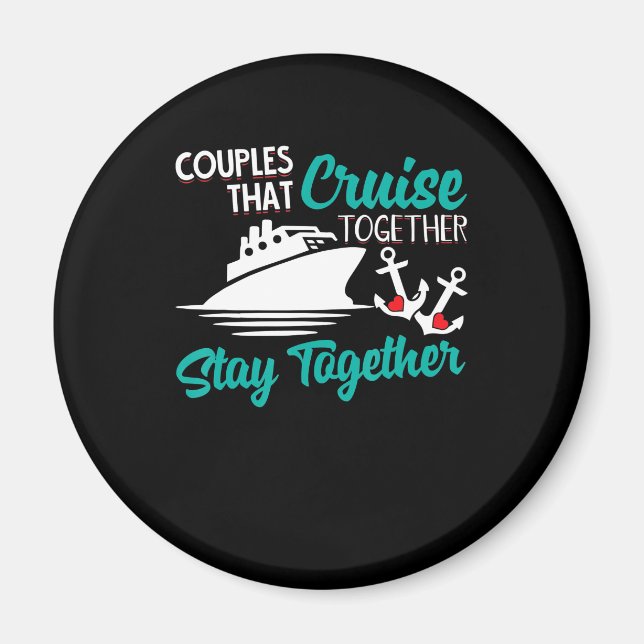 Couples That Cruise Toger Stay Toger Anniversary Magnet (Front)