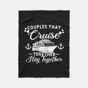 Couples That Cruise Together Stay Together Cruisin Fleece Blanket