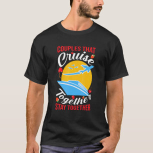 Couples That Cruise Together Stay Together Retro D T-Shirt