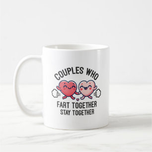 Couples That Fart Together Stay Together - Funny Coffee Mug
