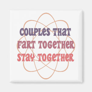 Couples that fart together stay together funny magnet