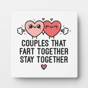 Couples That Fart Together Stay Together - Funny Plaque