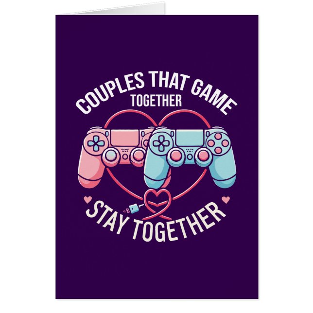 Couples That Game Together - Gaming Coupe Lovers (Front)