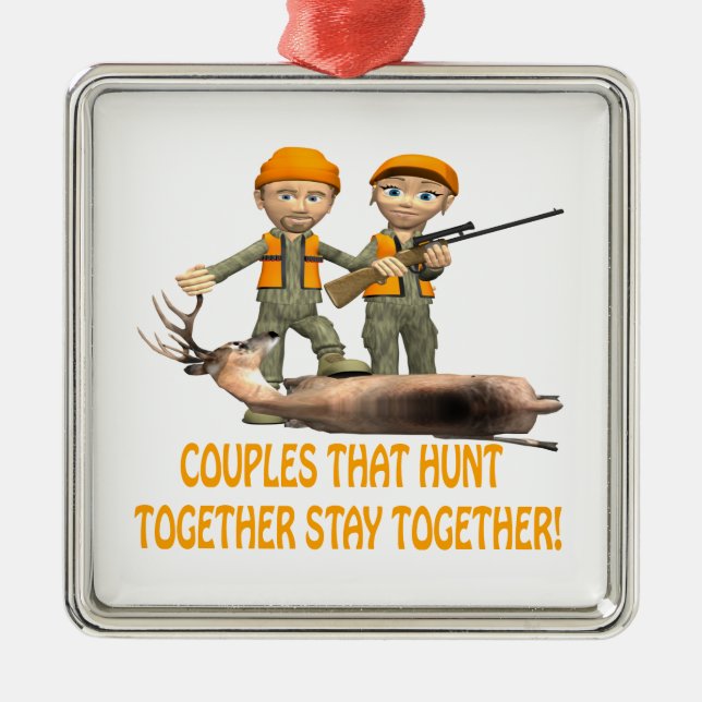 Couples That Hunt Together Stay Together Metal Ornament (Front)