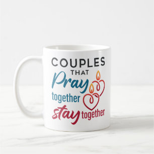 Couples that Pray Together Stay Together Coffee Mug