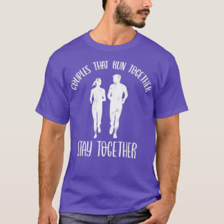 Couples That Run Together, Stay Together  (2)  T-Shirt