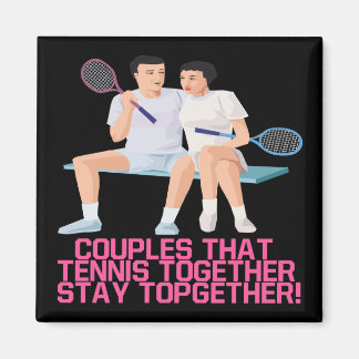 Couples That Tennis Together Magnet