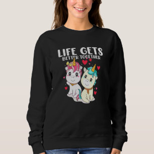 Couples Unicorn Life Gets Better Together His And  Sweatshirt