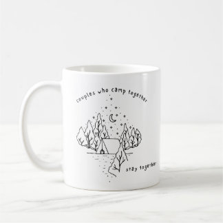 Couples who camp together stay together coffee mug