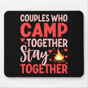 Couples Who Camp Together Stay Together Quote Mouse Pad