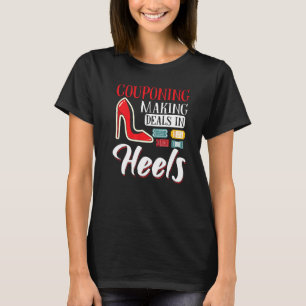 Couponer Couponing High Heel Couponing Making Deal T-Shirt