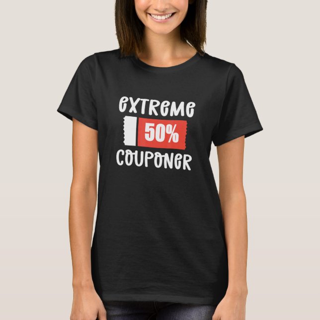 Couponing Beginner Extreme Couponer T-Shirt (Front)