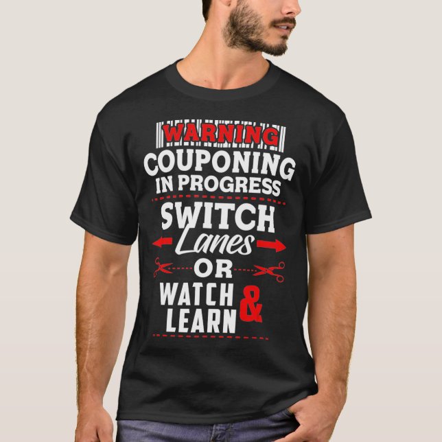 Couponing In Progress Coupon Shopping Lover Gift T-Shirt (Front)