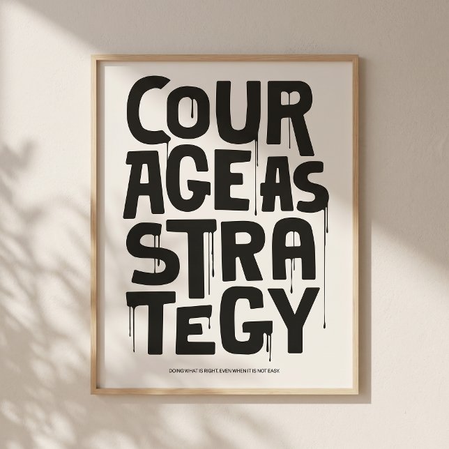 Courage As Strategy Poster – Typography Wall Print (Quiet space. Strong message for modern interiors.)