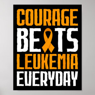 Courage Beats Leukaemia Everyday Blood Cancer Awar Poster