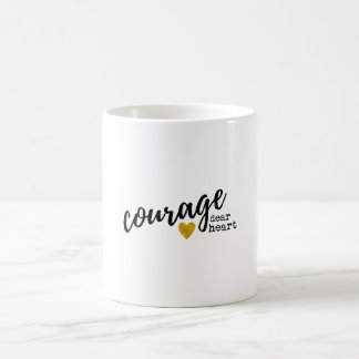 Courage Dear Heart Mug