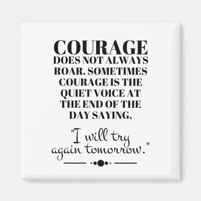 Courage Does Not Always Roar Magnet (Front)