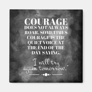 Courage Does Not Always Roar Magnet