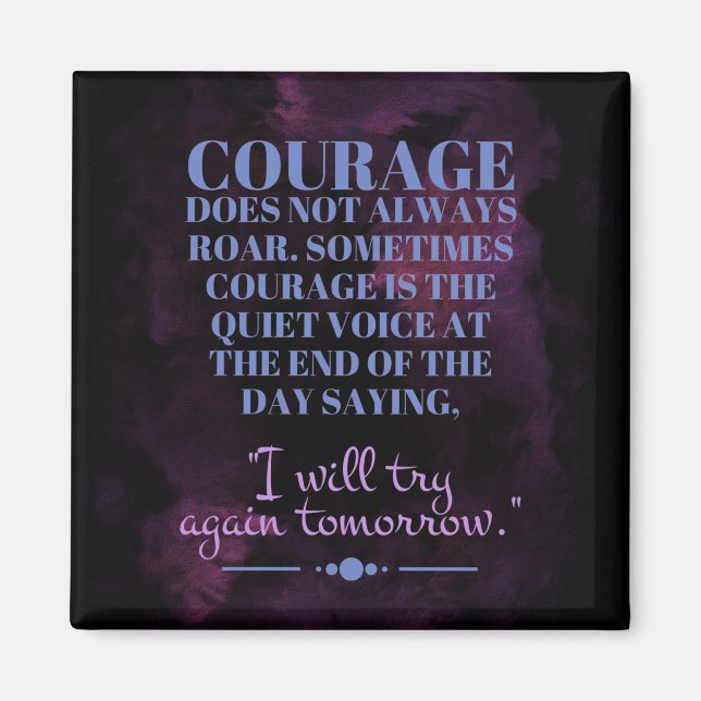 Courage Does Not Always Roar Magnet (Front)
