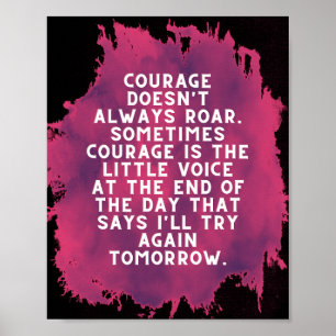 Courage doesn't always roar black and fuschia  poster
