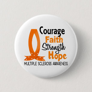 Courage Faith Strength Hope Multiple Sclerosis 6 Cm Round Badge
