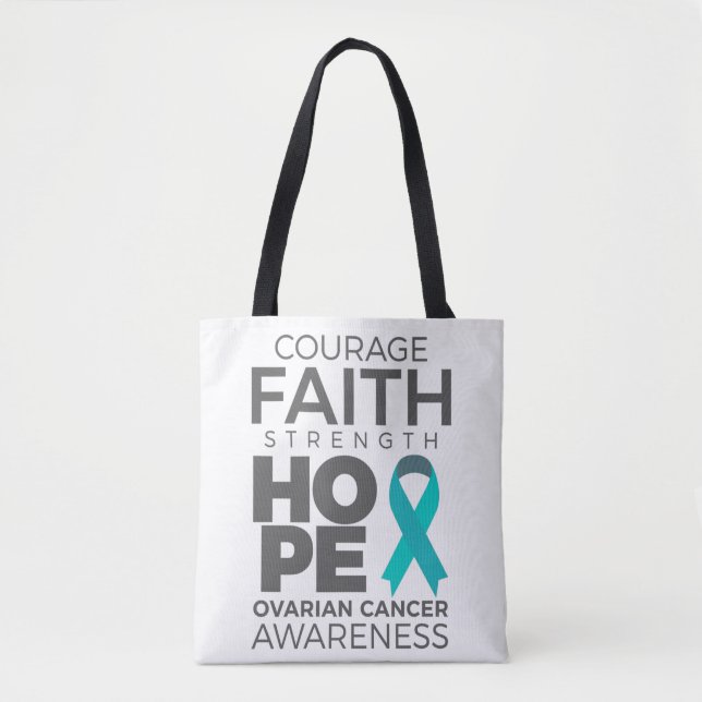 Courage Faith Strength Hope Ovarian Awareness Tote Bag (Front)