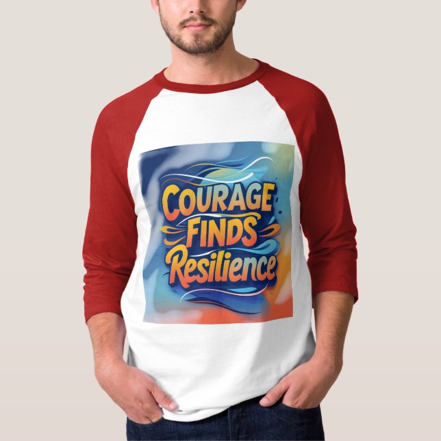 Courage Finds Resilience: Dynamic Inspirational  T-Shirt (Front)