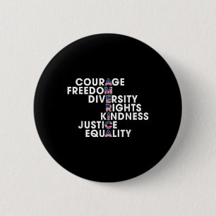Courage Freedom Diversity Rights Kindness Justice  6 Cm Round Badge