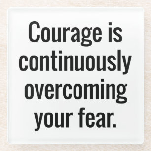 Courage Glass Coaster