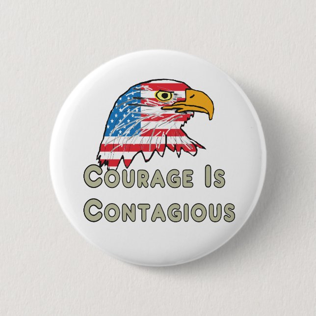 Courage Is Contagious 6 Cm Round Badge (Front)