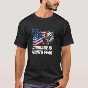 Courage is Fights Fear Police Officer Policeman T-Shirt