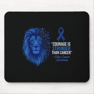 Courage is Stronger Than Cancer Colon Cancer Mouse Pad