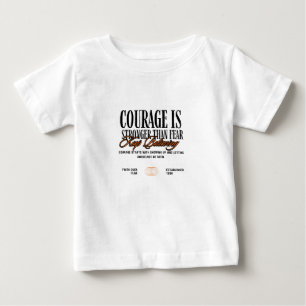 Courage is Stronger than Fear Baby T-Shirt