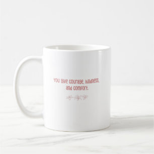 Courage Kindness Comfort - Foster Parent Love Coffee Mug