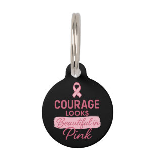 Courage Looks Beautiful in Pink Breast Cancer Pet Tag
