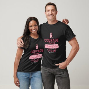 Courage Looks Beautiful in Pink Breast Cancer T-Shirt